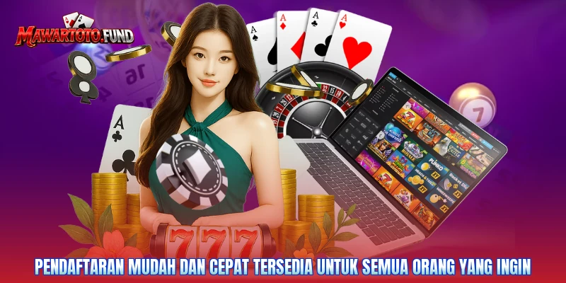 Pendaftaran mudah dan cepat tersedia untuk semua orang yang ingin